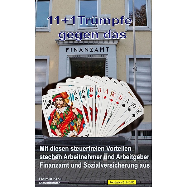 11 + 1 Trümpfe gegen das Finanzamt, Helmut Kroll