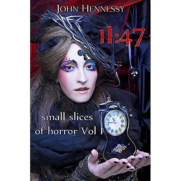 11:47 Small Slices of Horror / Small Slices of Horror, John Hennessy