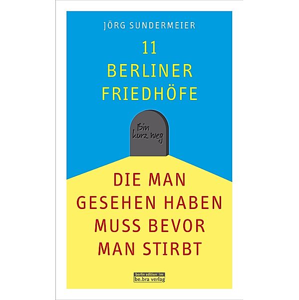 11 Berliner Friedhöfe, die man gesehen haben muss, bevor man stirbt, Jörg Sundermeier