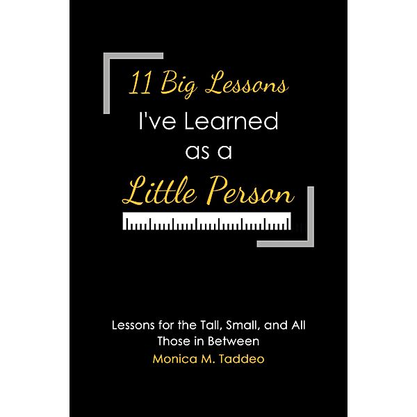 11 Big Lessons I've Learned as a Little Person, Monica M. Taddeo