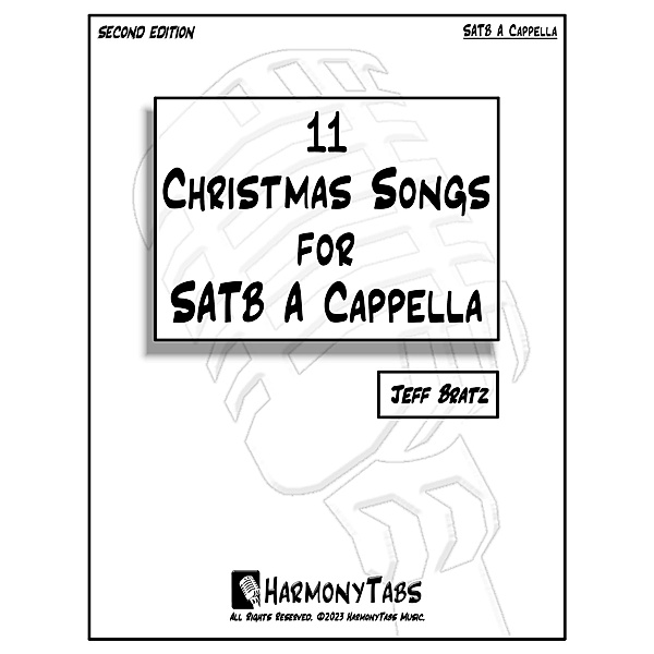 11 Christmas Songs For SATB A Cappella: Second Edition, Jeff Bratz