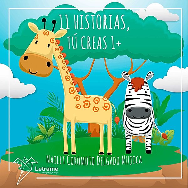 11 Historias, tú creas 1+, Nailet Coromoto Delgado Mujica