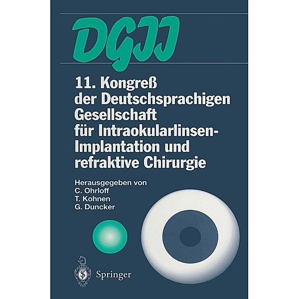 11. Kongress der Deutschsprachigen Gesellschaft für Intraokularlinsen-Implantation und refraktive Chirurgie