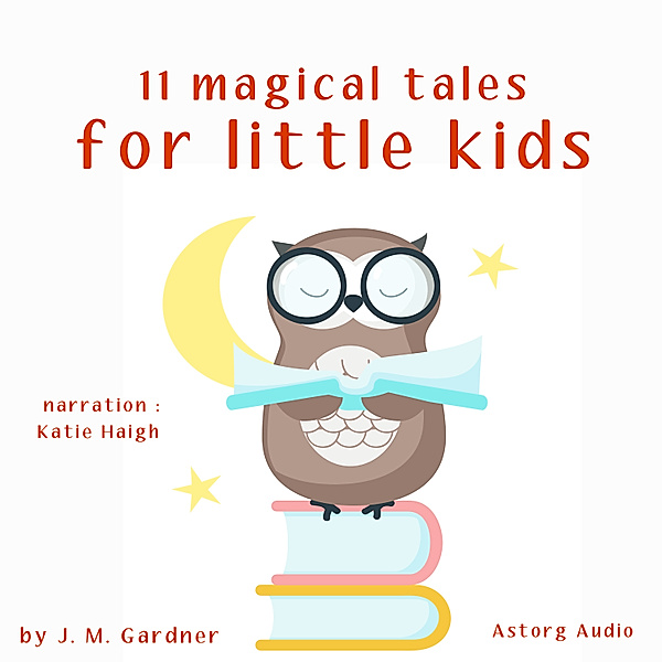 11 magical tales for little kids, JM Gardner