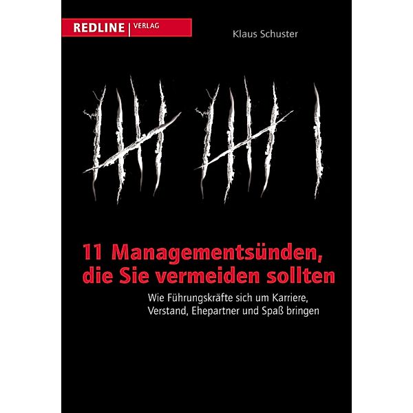 11 Managementsünden, die Sie vermeiden sollten, Klaus Schuster