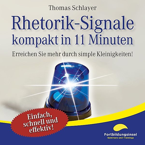 11-Minuten-Ratgeber - Rhetorik-Signale - kompakt in 11 Minuten, Thomas Schlayer