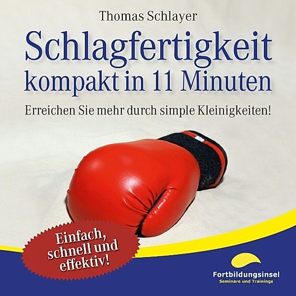 11-Minuten-Ratgeber - Schlagfertigkeit - kompakt in 11 Minuten, Thomas Schlayer