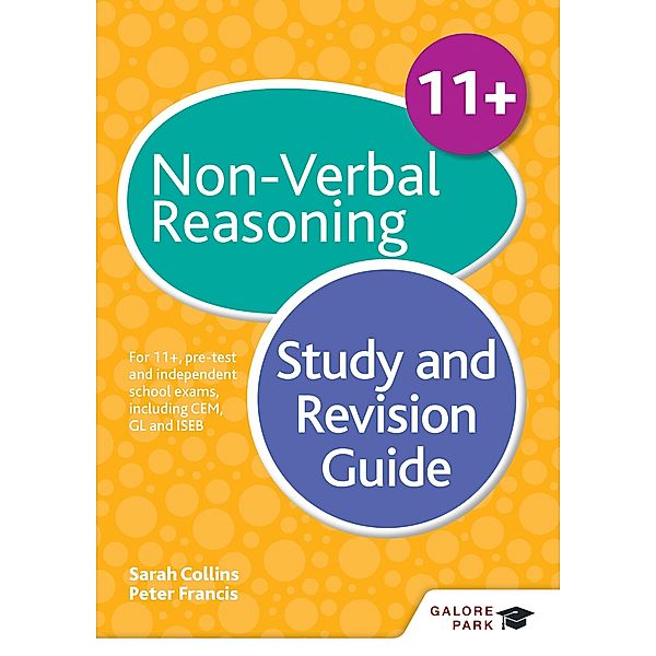 11+ Non-Verbal Reasoning Study and Revision Guide, Peter Francis, Sarah Collins