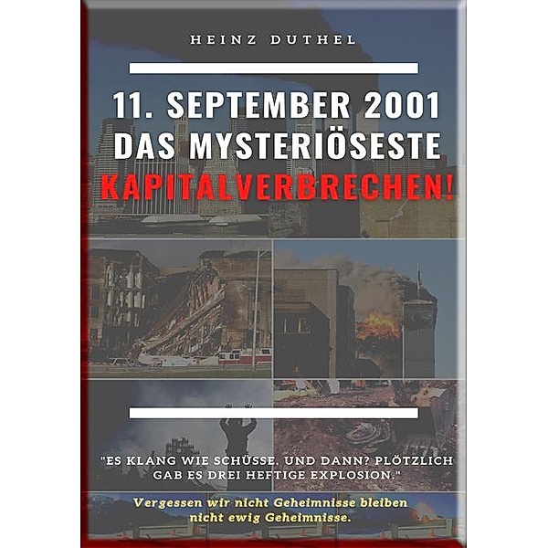 11. SEPTEMBER 2001 DAS MYSTERIÖSESTE KAPITALVERBRECHEN, Heinz Duthel