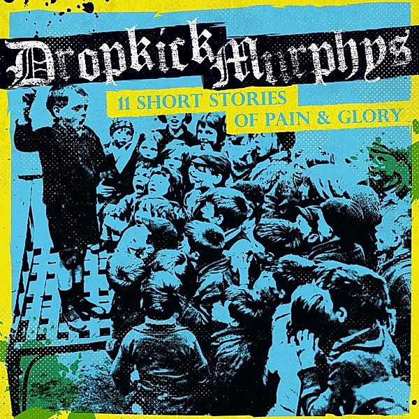 11 Short Stories Of Pain And Glory, Dropkick Murphys