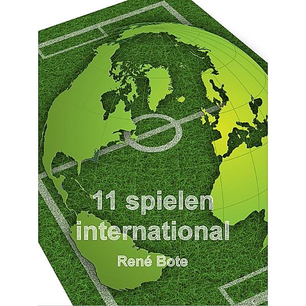 11 spielen international, René Bote