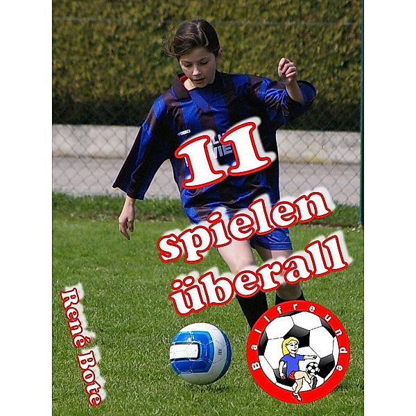 11 spielen überall, René Bote