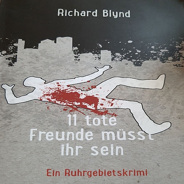 11 tote Freunde müsst ihr sein, Richard Blynd
