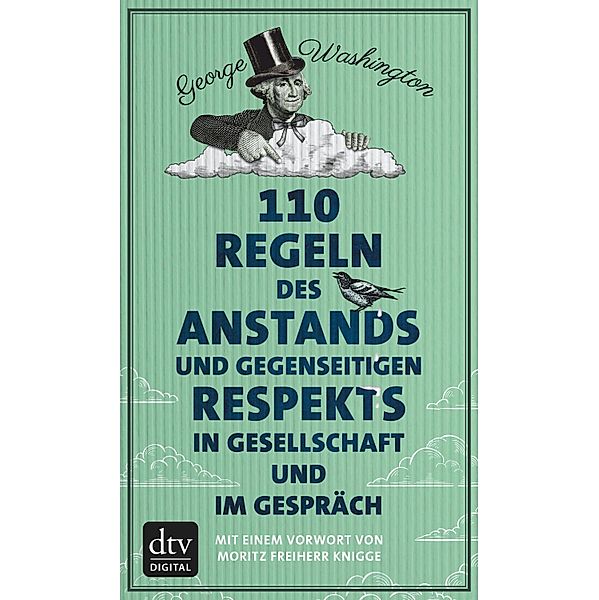 110 Regeln des Anstands und gegenseitigen Respekts in Gesellschaft und im Gespräch, George Washington