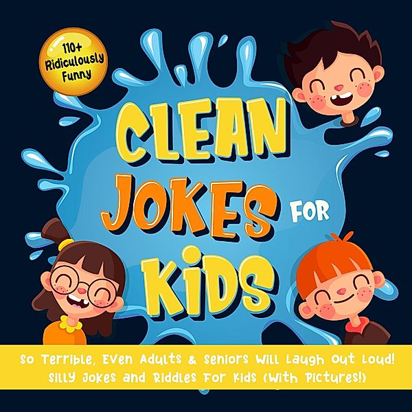110+ Ridiculously Funny Clean Jokes for Kids. So Terrible, Even Adults & Seniors Will Laugh Out Loud! | Silly Jokes and Riddles for Kids (With Pictures!), Bim Bam Bom Funny Joke Books