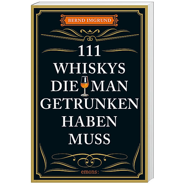 111 ... / 111 Whiskys, die man getrunken haben muss, Bernd Imgrund