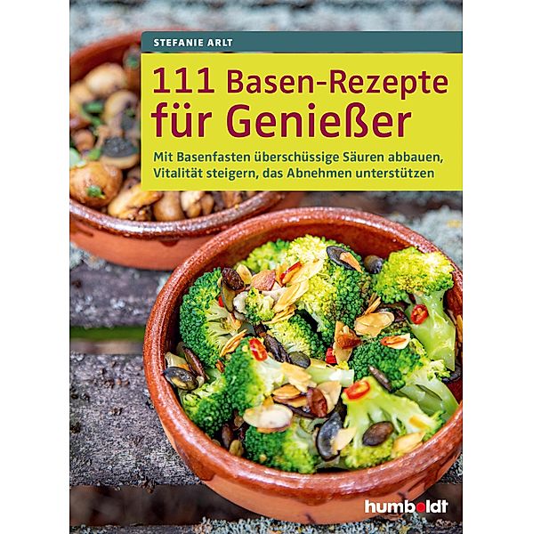 111 Basen-Rezepte für Geniesser, Stefanie Arlt