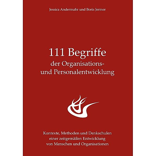 111 Begriffe der Organisations- und Personalentwicklung, Jessica Andermahr, Boris Jermer