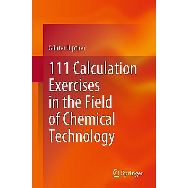 111 Calculation Exercises in the Field of Chemical Technology, Günter Jüptner