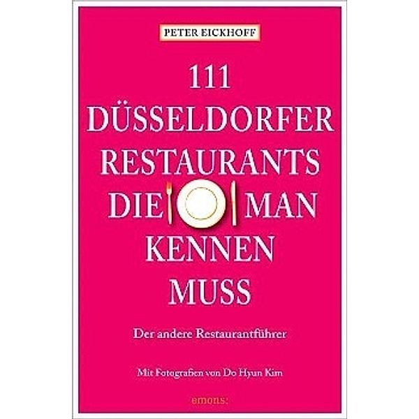 111 Düsseldorfer Restaurants, die man kennen muss, Peter Eickhoff