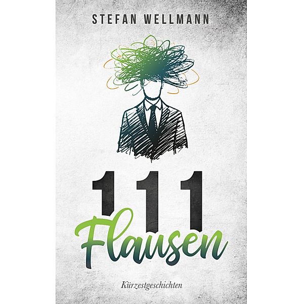 111 Flausen, Stefan Wellmann