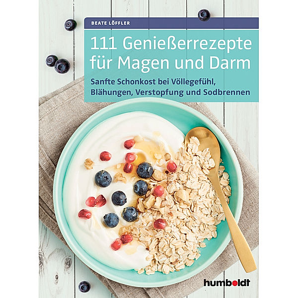 111 Genießerrezepte für Magen und Darm, Beate Löffler