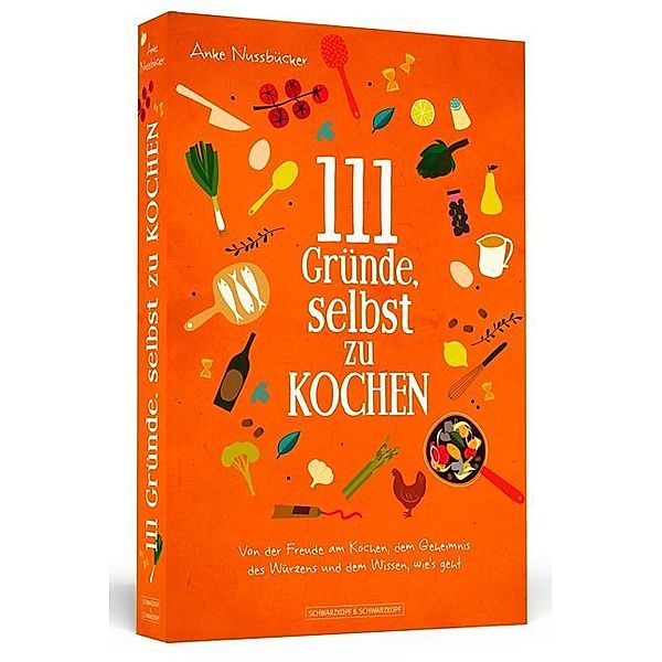 111 Gründe / 111 Gründe, selbst zu kochen, Anke Nussbücker