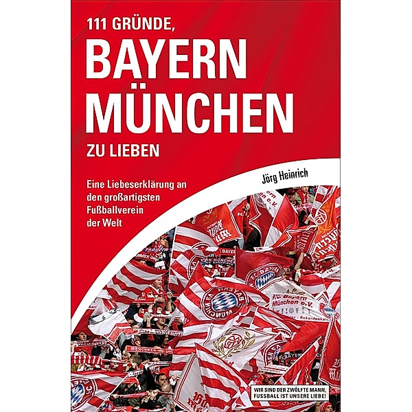 111 Gründe, Bayern München zu lieben, Jörg Heinrich