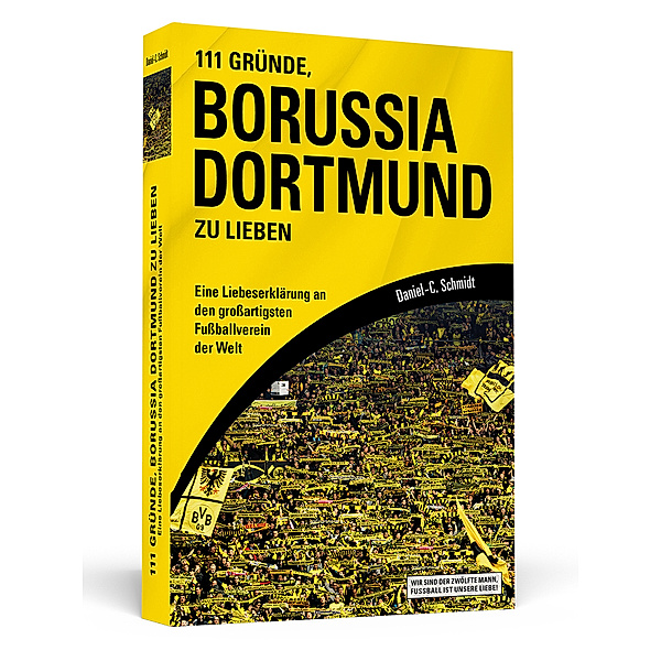 111 Gründe, Borussia Dortmund zu lieben, Daniel-C. Schmidt