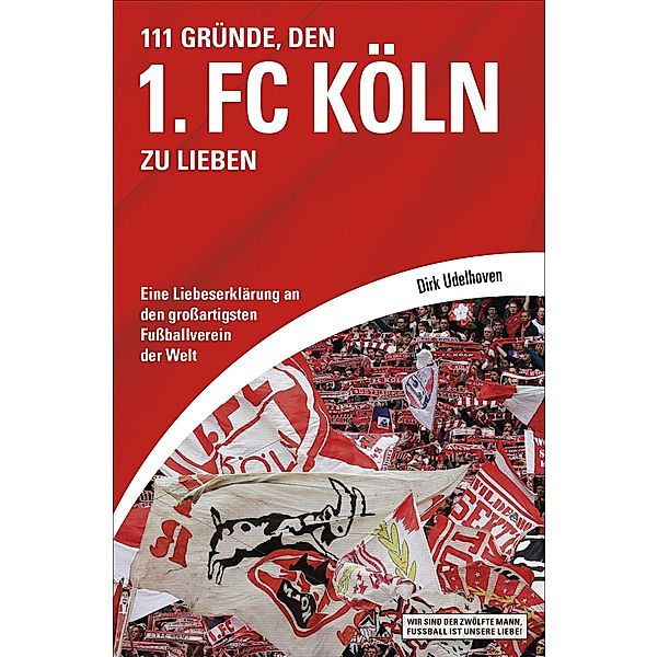 111 Gründe, den 1. FC Köln zu lieben, Dirk Udelhoven