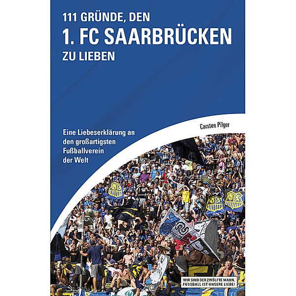 111 Gründe, den 1. FC Saarbrücken zu lieben, Carsten Pilger