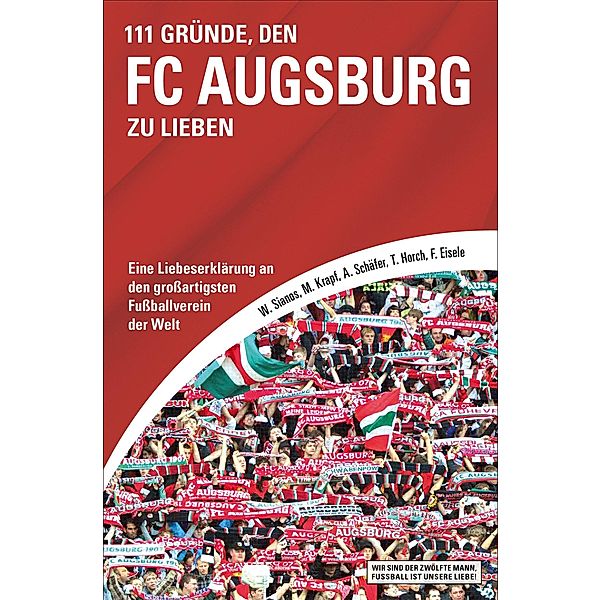 111 Gründe, den FC Augsburg zu lieben, Walter Sianos, Markus Krapf, Andreas Schäfer, Tilmann Horch, Florian Eisele