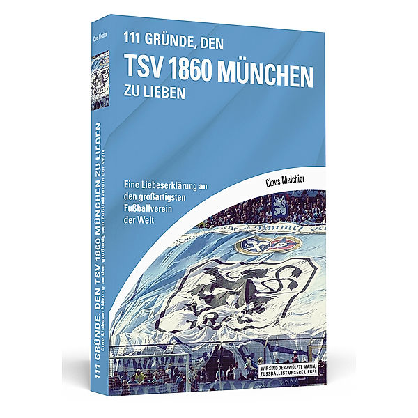 111 Gründe, den TSV 1860 München zu lieben, Claus Melchior