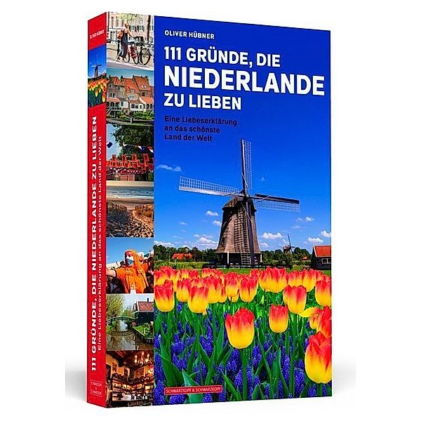 111 Gründe, die Niederlande zu lieben, Oliver Hübner