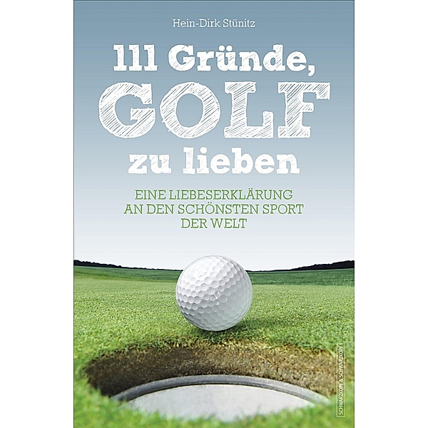 111 Gründe, Golf zu lieben, Hein-Dirk Stünitz