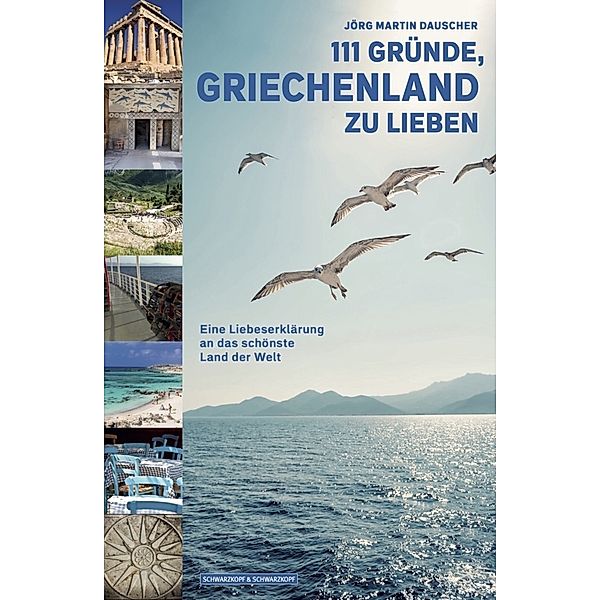 111 GRÜNDE, GRIECHENLAND ZU LIEBEN, Jörg Martin Dauscher