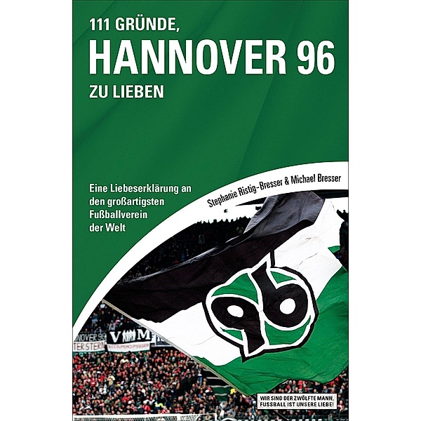 111 Gründe, Hannover 96 zu lieben, Michael Bresser, Stephanie Ristig-Bresser