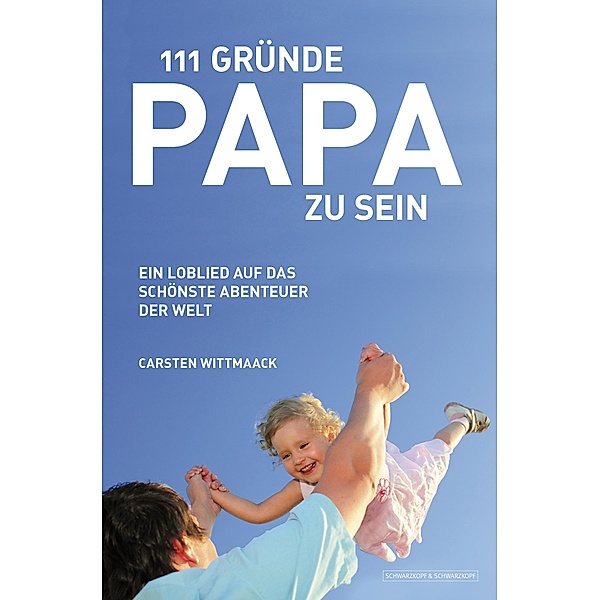 111 Gründe, Papa zu sein, Carsten Wittmaack