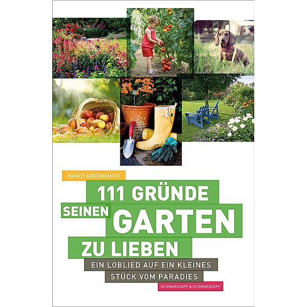 111 Gründe, seinen Garten zu lieben, Nancy Arrowsmith