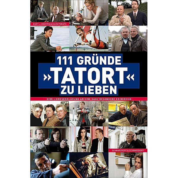 111 Gründe, 'Tatort' zu lieben, Kurt-J. Heering, Silke Porath