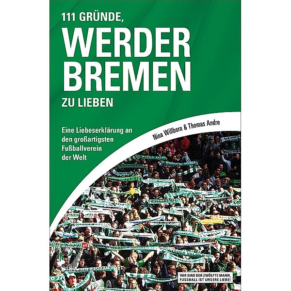 111 Gründe, Werder Bremen zu lieben, Nina Willborn, Thomas Andre