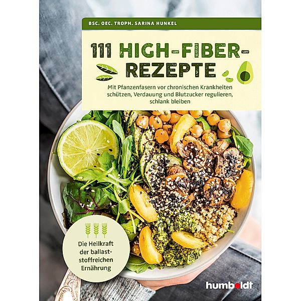 111 High-Fiber-Rezepte, Bsc. Oec. Troph. Sarina Hunkel