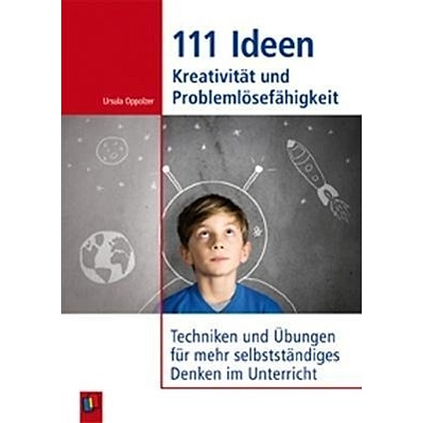 111 Ideen - Kreativität und Problemlösefähigkeit, Ursula Oppolzer