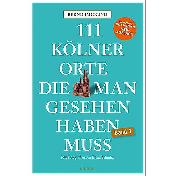 111 Kölner Orte, die man gesehen haben muss, Bernd Imgrund