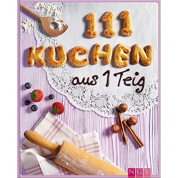 111 Kuchen aus 1 Teig / 111 Rezepte, Greta Jansen