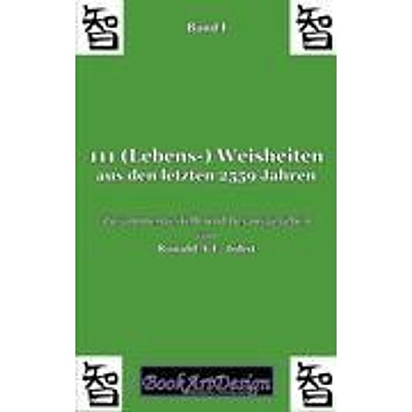 111 (Lebens-) Weisheiten aus den letzten 2559 Jahren