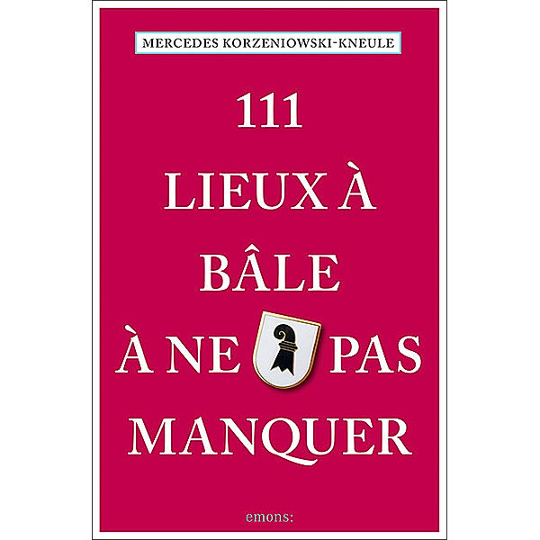 111 Lieux à Bâle à ne pas manquer, Mercedes Korzeniowski-Kneule