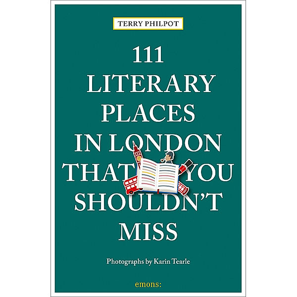 111 Literary Places in London That You Shouldn't Miss, Terry Philpot