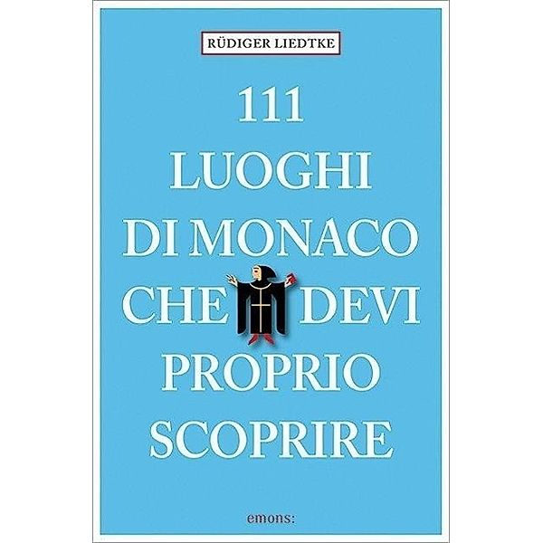 111 Luoghi di Monaco che devi proprio scoprire, Rüdiger Liedtke