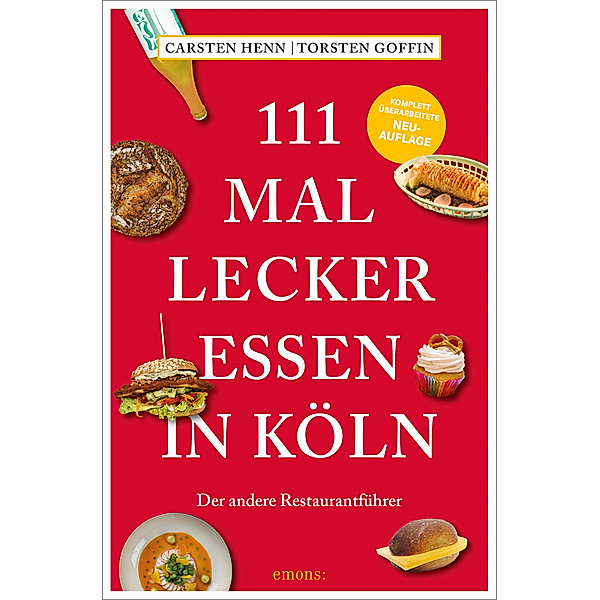111 mal lecker essen in Köln, Carsten Sebastian Henn, Torsten Goffin